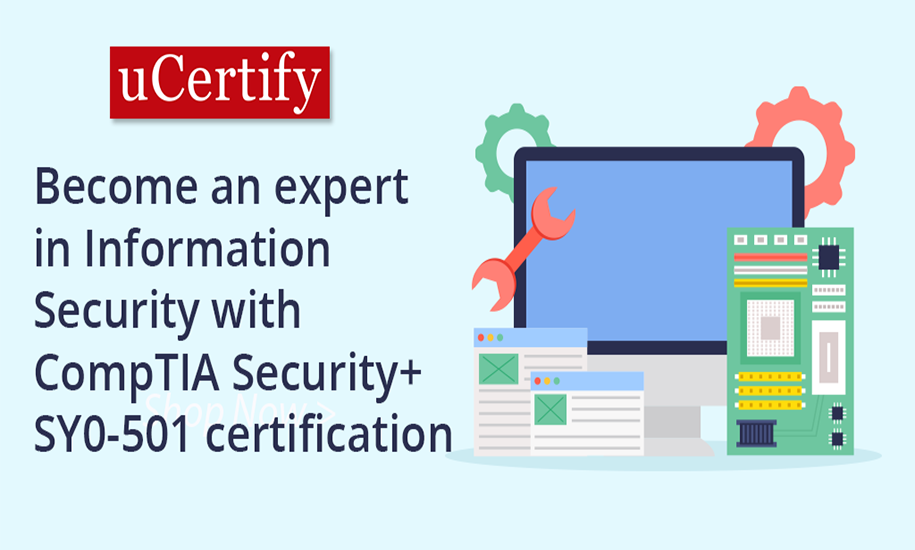 Become an Expert in Information Security with CompTIA Security+ SY0-501 Certification